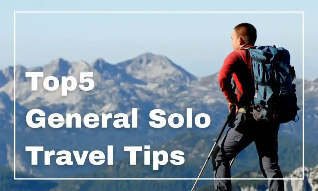 Top 5 General Solo Travel Tips 2